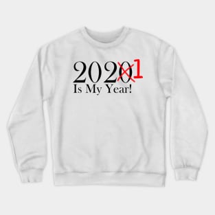 Funny 2020 Is My Year With X and 1 For 2021 Crewneck Sweatshirt